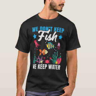 Camiseta Necessário Mais Aquarista De Aquário De Peixes Dou