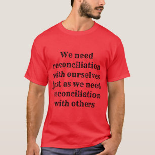 Camiseta necessidade de reconciliação