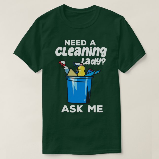 Camiseta Necessita De Uma Casa De Dama De Limpeza (Frente do Design)