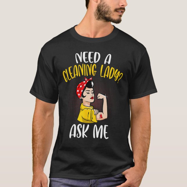 Camiseta Necessita De Uma Dama De Limpeza (Frente)