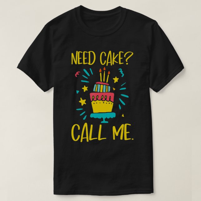 Camiseta Need Cake  Baking Baker Pastry Cake Decorator Cake (Frente do Design)