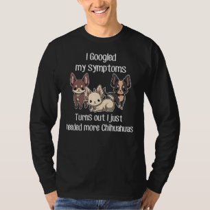 Camiseta Need Chihuahuas