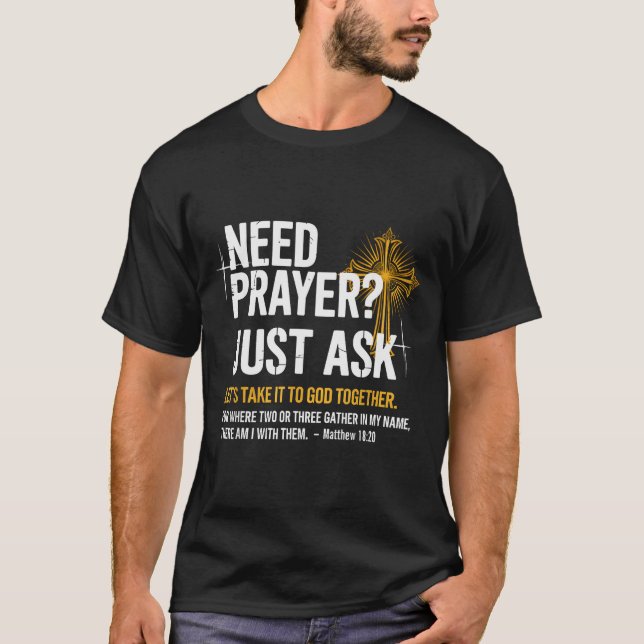 Camiseta Need Prayer Just Ask! Christian Faith Tee - Christ (Frente)