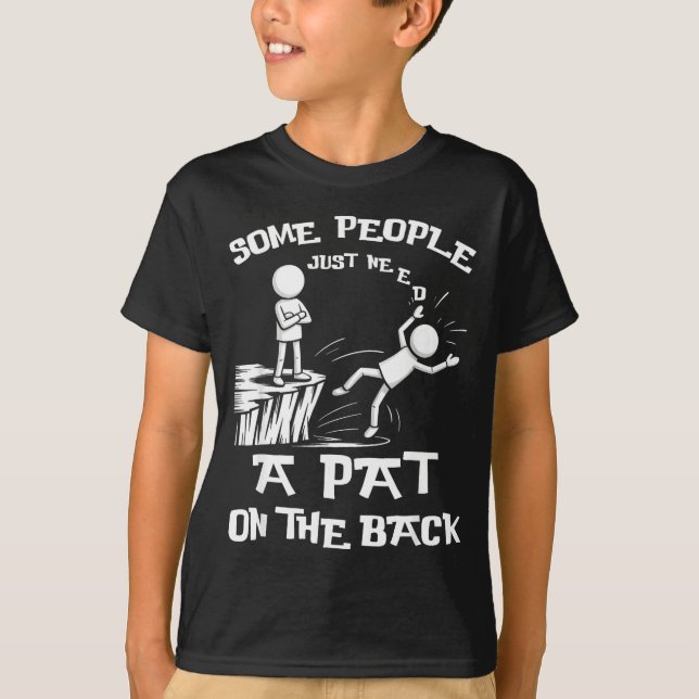 Camiseta Need Sarcasm Pat Just Humor Back People Some Stick (Frente)