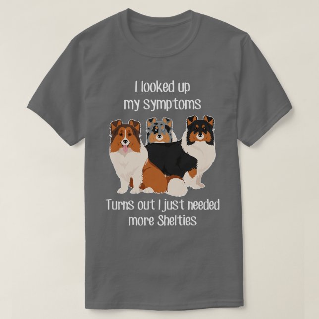 Camiseta Need Shelties Shetland Sheepdog (Frente do Design)