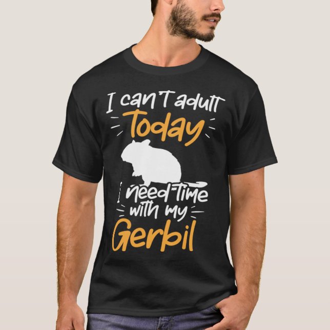 Camiseta Need time with my Gerbil Rodent Desert Rat (Frente)
