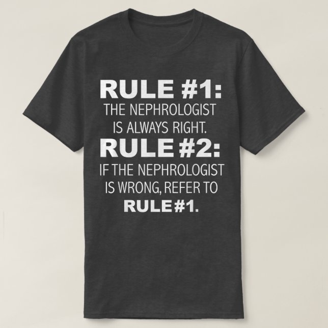 Camiseta Nefrologista Tem Sempre Razão, Nefrologia Engraçad (Frente do Design)