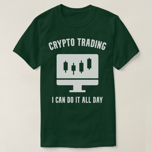 Camiseta Negociação Cripto Posso Fazer O Dia Todo (Frente do Design)