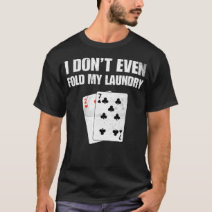 Camiseta Nem Dobro Minha Roupa Engraçado Jogador de Poker
