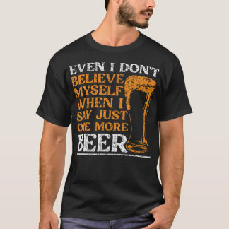 Camiseta Nem Eu Acredito Em Mim Quando Digo Só Mais Um