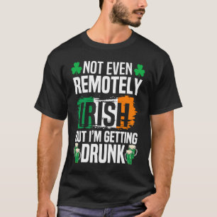 Camiseta Nem Mesmo Remotamente Irlandês, Mas Estou A Obter