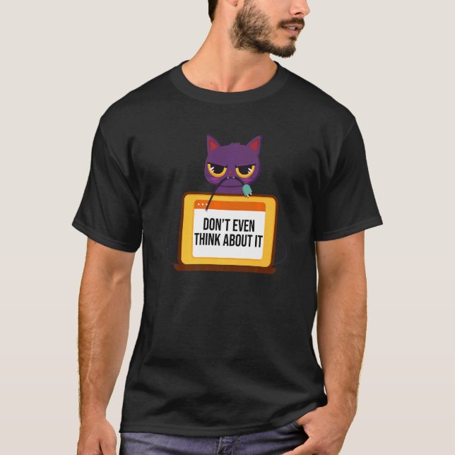 Camiseta Nem pense nisso, dono de gato, animal de estimação (Frente)