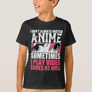 Camiseta Nem Sempre Assisto Anime Às Vezes Jogo Video Games