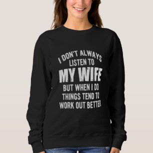 Camiseta Nem sempre escute a minha esposa, mas tende a trab