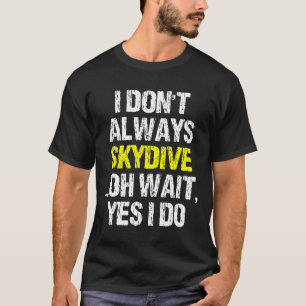 Camiseta Nem Sempre Eu Pratico Paracaidismo Presente De Par