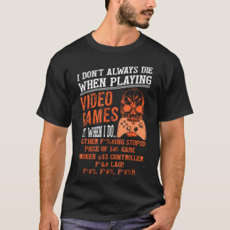 Camiseta Nem Sempre Morro Quando Estou Jogando Videojogos M
