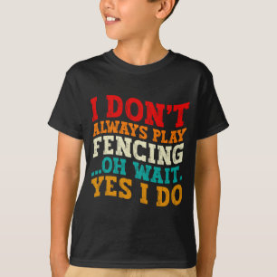 Camiseta Nem Sempre Pratico Esgrima Oh Espere Sim Eu Pratic