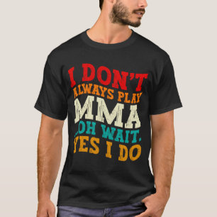 Camiseta Nem Sempre Pratico Mma Oh Espere Sim Eu Pratico Lu