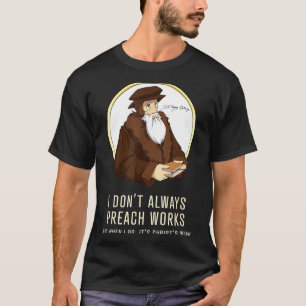 Camiseta Nem Sempre Prego Obras - Divertido John Calvin Gi