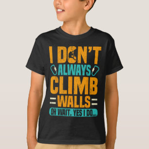 Camiseta Nem Sempre Subo Paredes Presente de Climber Divert