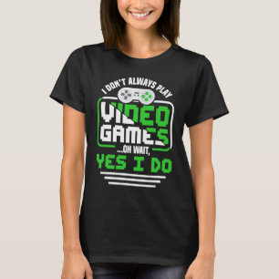 Camiseta Nem sempre toquem Videogames oh espere sim eu toco