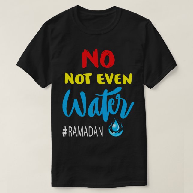 Camiseta Nem Sequer Água Ramadã Morrendo Muçulmano (Frente do Design)