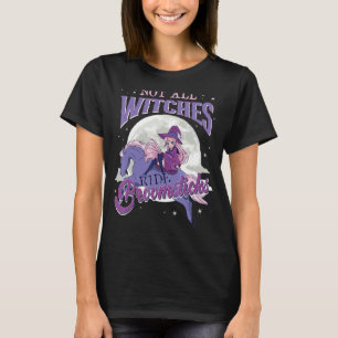 Camiseta Nem Todas As Bruxas Montam Cavalos De Vassoura Ha