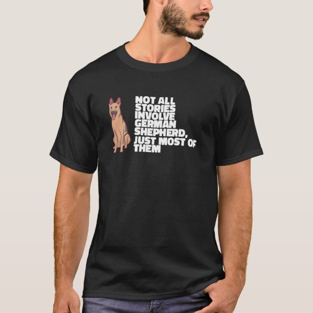 Camiseta Nem todas as histórias envolvem German shepherd (Frente)