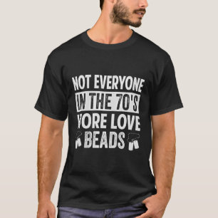 Camiseta Nem Todos Nas Miçangas De Amor Vestidas Dos Anos 7