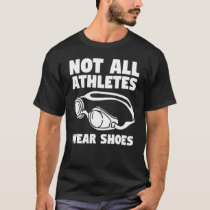 Camiseta Nem todos os atletas Vestem Calçados nadando nadan
