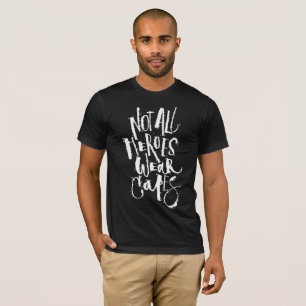 Camiseta Nem todos os heróis Vestem capas - Teto de Tipogra