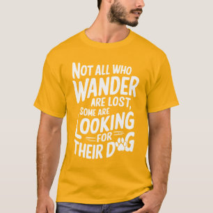 Camiseta nem todos os que andam perdidos alguns são cães