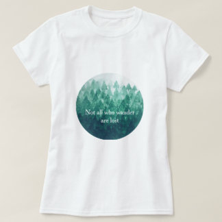 Camiseta Nem todos os que andam são perdidos - Floresta Mis