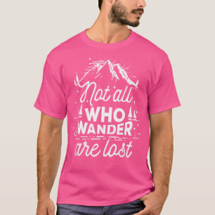 Camiseta Nem Todos Os Que Vagueiam Estão Perdidos Caminhand