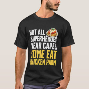 Camiseta Nem Todos os Super-Heróis Usam Capas Alguns Comem