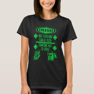 Camiseta Nem Todos Podem Ser Irlandeses, Alguém Tem De Diri
