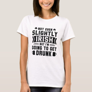 Camiseta Nem um Pouco Irlandês Mas Vou Ficar Bêbado