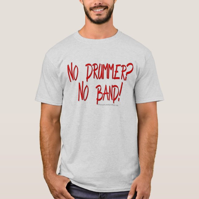 Camiseta Nenhum baterista? Nenhuma banda! (Frente)
