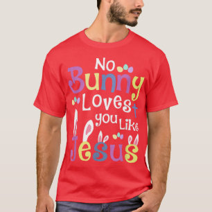 Camiseta Nenhum Coelhinho Me Ama Como Jesus Páscoa Cristã