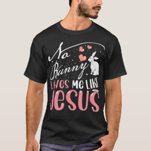 Camiseta Nenhum Coelhinho Me Ama Como Jesus Páscoa Cristã