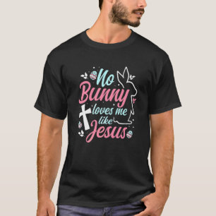 Camiseta Nenhum Coelhinho Me Ama Como Jesus Páscoa Cristã B