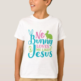 Camiseta Nenhum coelho me ama como Jesus - Páscoa