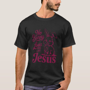 Camiseta Nenhum Coelho Te Ama Como Jesus Cute Páscoa Cristã
