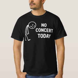 Camiseta Nenhum Concerto Hoje Fãs de Música Figura de Pau T
