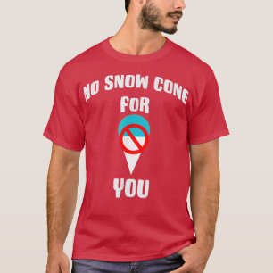 Camiseta Nenhum Cone De Neve Para Você