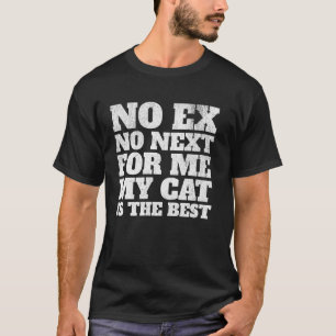 Camiseta Nenhum Ex Nenhum Próximo Para Mim Gatos É O Melhor
