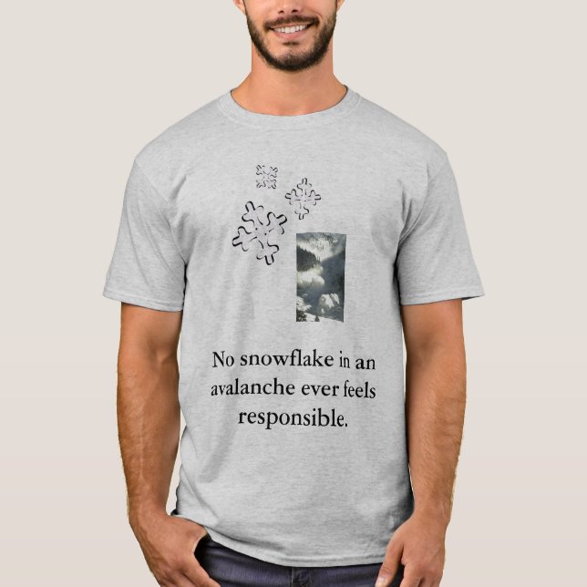 Camiseta Nenhum floco de neve em um avalan… (Frente)