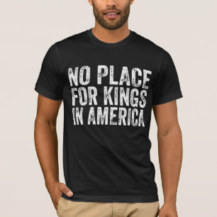 Camiseta Nenhum Lugar Para Reis Na América - Anti Monarquia