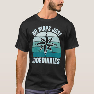Camiseta Nenhum Mapas Apenas Coordena O Geocaching De Jogos