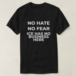 Camiseta Nenhum Ódio Nenhum Medo Protesto ICE